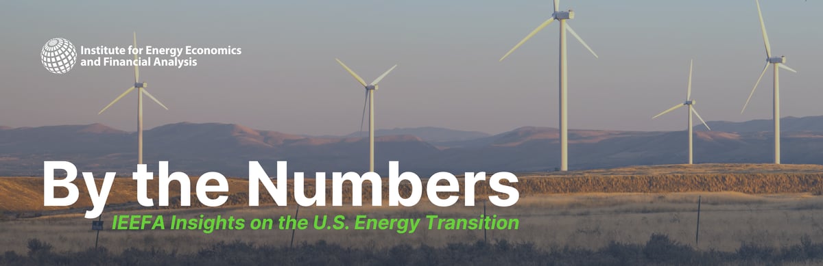 By the Numbers: IEEFA Insights on the U.S. Energy Transition